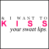 I want a Kiss Pictures, Images and Photos
