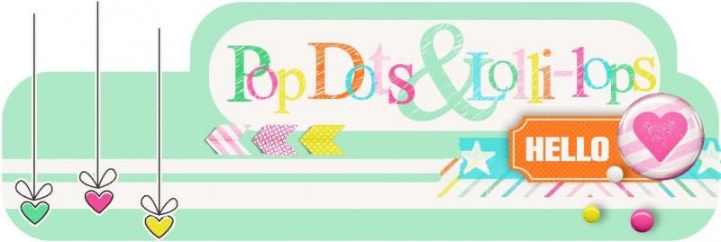 Pop Dots and Lolli-Lops