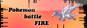~~Pokemon Battle Fire~~