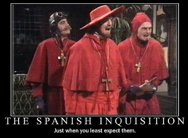 http://i53.photobucket.com/albums/g64/PoorOldSpike/ExIS/spanish_inquisition.jpg